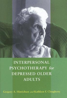 Interpersonal Psychotherapy for Depressed Older Adults by Hinrichsen, Gregory A.