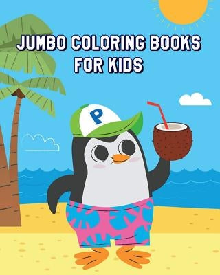 Jumbo Coloring Books For Kids: A Cute Coloring Book for Kids & Toddlers (Perfect for Animal Lovers) by Peachy Pump