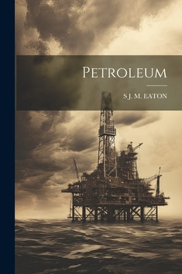 Petroleum by Eaton, S. J. M.