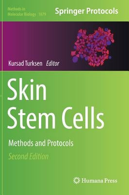 Skin Stem Cells: Methods and Protocols by Turksen, Kursad