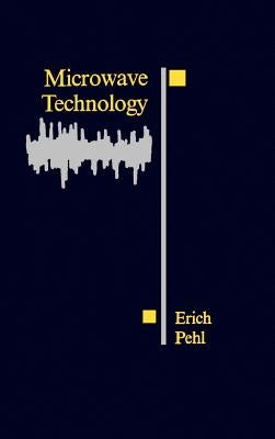 Microwave Technology by Pehl, Erich
