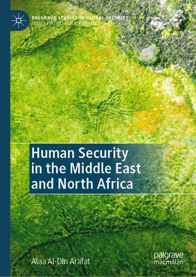 Human Security in the Middle East and North Africa by Arafat, Alaa Al-Din