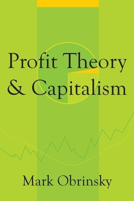 Profit Theory and Capitalism by Obrinsky, Mark