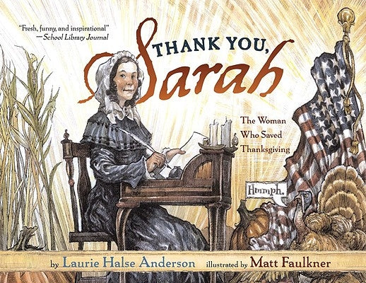 Thank You, Sarah: The Woman Who Saved Thanksgiving by Anderson, Laurie Halse