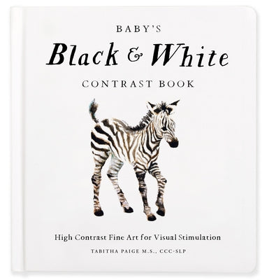 Baby's Black and White Book: High-Contrast Art for Visual Stimulation at Tummy Time by Paige, Tabitha