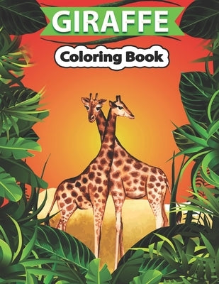 Giraffe Coloring Book: Giraffe Coloring Pages for Kids & Adults, Relaxing Coloring Book For Grownups by Stocker, Creative