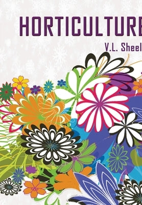 Horticulture by V, Sheela L.