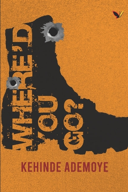 Where 'D You Go? by Ademoye, Kehinde
