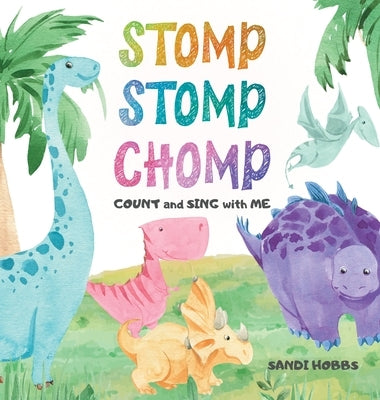 Stomp Stomp Chomp by Hobbs, Sandi