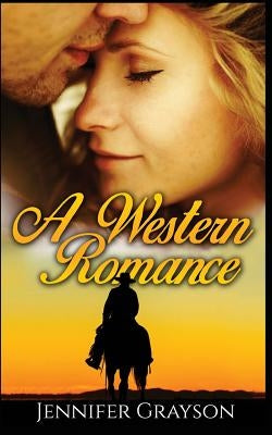 A Western Romance by Grayson, Jennifer