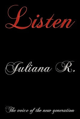 Listen: The Voice of the New Generation by R, Juliana