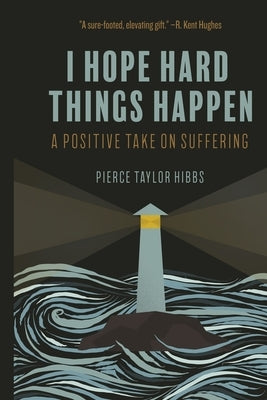 Finding Hope in Hard Things by Hibbs, Pierce Taylor