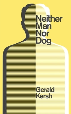 Neither Man Nor Dog (Valancourt 20th Century Classics) by Kersh, Gerald