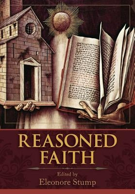 Reasoned Faith: Essays in Philosophical Theology in Honor of Norman Kretzmann by Stump, Eleonore
