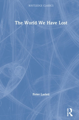 The World We Have Lost by Laslett, Peter
