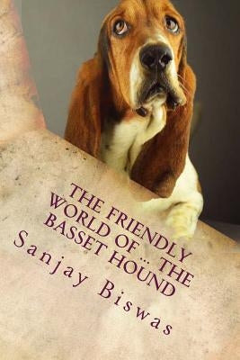 The Friendly World of ... The Basset Hound by O'Hearn, Hubert