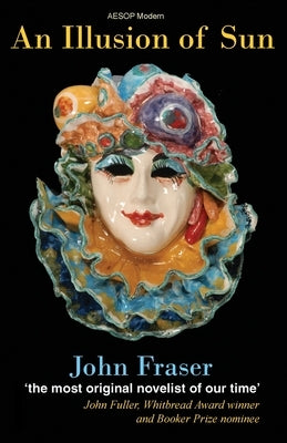 An Illusion of Sun by Fraser, John