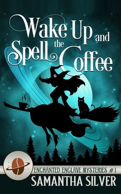 Wake Up and Spell the Coffee by Silver, Samantha