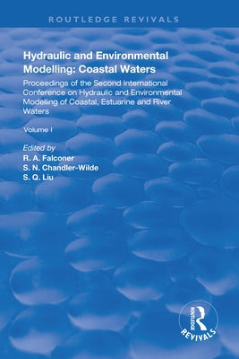 Hydraulic and Environmental Modelling: Proceedings of the Second International Conference on Hydraulic and Environmental Modelling of Coastal, Estuari by Falconer, R. a.