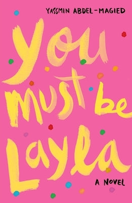 You Must Be Layla by Abdel-Magied, Yassmin