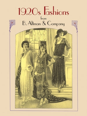 1920s Fashions from B. Altman & Company by Altman &. Co