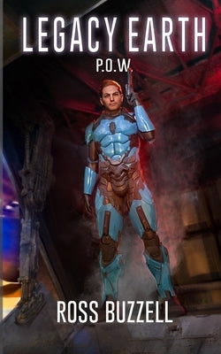 P.O.W.: Legacy Earth 8 by Buzzell, Ross