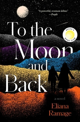 To the Moon and Back (Reese's Book Club) by Ramage, Eliana