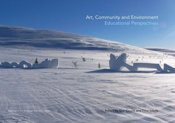 Art, Community and Environment: Educational Perspectives by Coutts, Glen