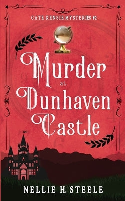 Murder at Dunhaven Castle by Steele, Nellie H.
