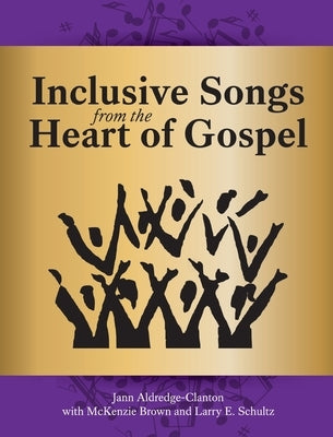 Inclusive Songs from the Heart of Gospel by Aldredge-Clanton, Jann