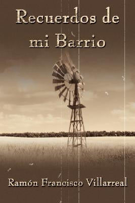 Recuerdos de mi Barrio by Villarreal, Ramon Francisco