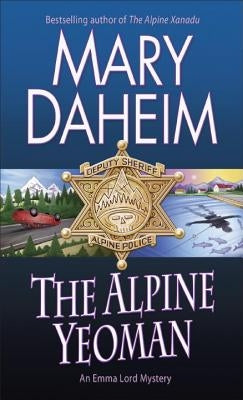 The Alpine Yeoman: An Emma Lord Mystery by Daheim, Mary