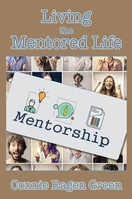 Living the Mentored Life by Wakeman, Denise