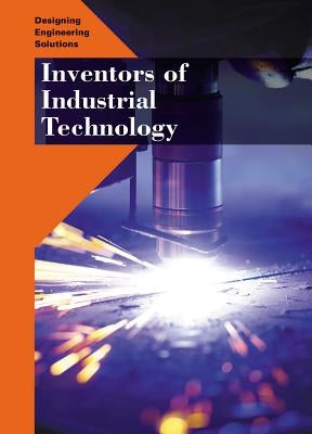 Inventors of Industrial Technology by Morrison, Heather S.
