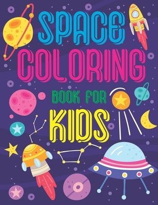Space Coloring Book For Kids: Fantastic Cartoon Outer Space Pages for kids and toddlers, 8.5x11inch (Perfect Gift for Children) by Publishing, Kidscity