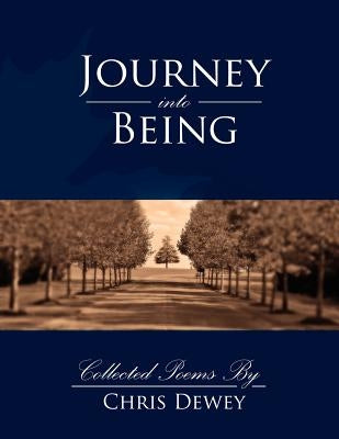 Journey into Being by Dewey, Chris