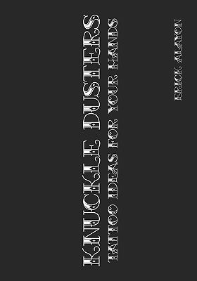 Knuckle Dusters: Tattoo Ideas for Your Hands by Alayon, Erick