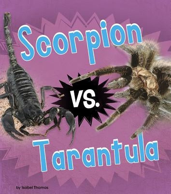 Scorpion vs. Tarantula by Thomas, Isabel