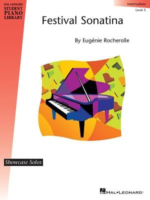 Festival Sonatina: Hal Leonard Student Piano Library Showcase Solos, Level 5/Intermediate by Rocherolle, Eugenie