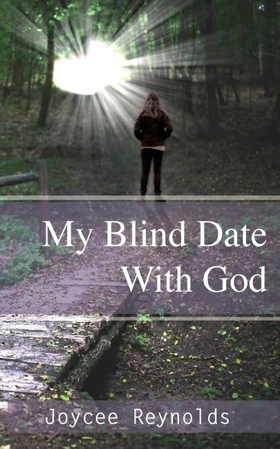 My Blind Date With God by Reynolds, Joycee