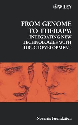 From Genome to Therapy: Integrating New Technologies with Drug Development by Bock, Gregory R.