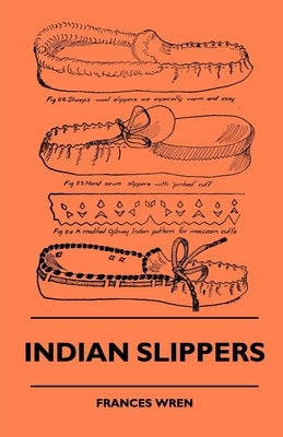 Indian Slippers by Wren, Frances