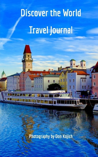 Discover the World: Travel Journal by Kojich, Don