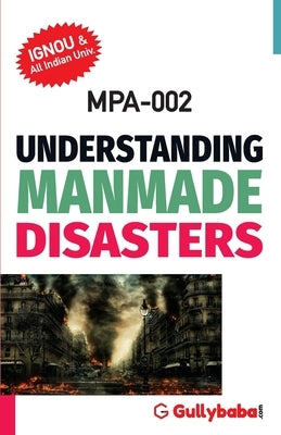 Mpa-002 Understanding Manmade Disasters by Panel, Gullybaba Com