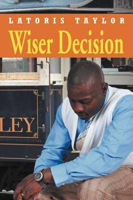 Wiser Decision by Taylor, Latoris