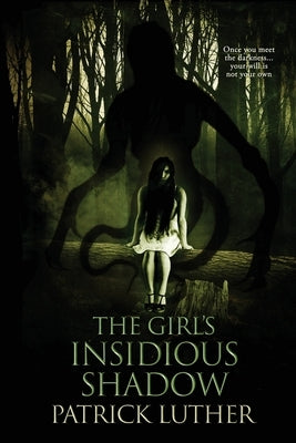 The Girl's Insidious Shadow by Luther, Patrick