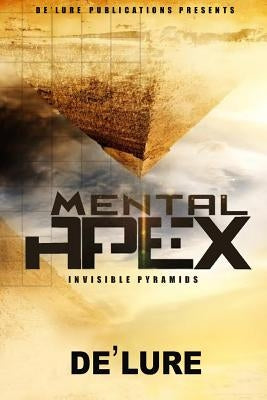 Mental Apex: Invisible Pyramids by Graphix, Edifyin