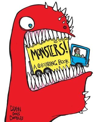 Monsters! A Colouring Book.: Illustrated By Dixon Does Doodles by Doodles, Dixon Does