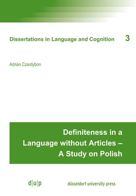 Definiteness in a Language Without Articles - A Study on Polish by Czardybon, Adrian