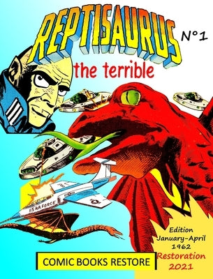 Reptisaurus, the terrible nｰ 1: Two adventures from january and april 1962 (originally issues 3 - 4) by Restore, Comic Books